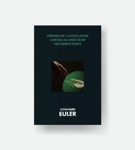 Défense de la révélation contre les objections des esprits forts